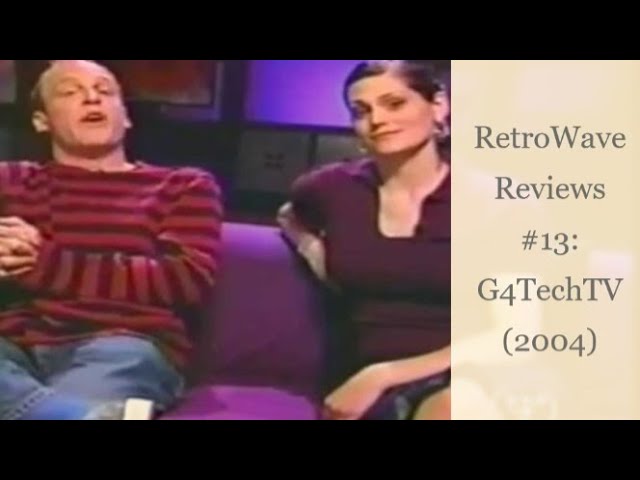 RetroWave Reviews #13: G4TechTV (2004)