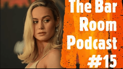The Bar Room #15 (Brie Larson, Jennifer Lawrence, Little Mermaid, Cobra Kai, She&nbsp;Hulk)