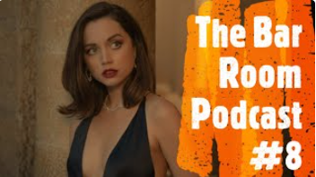 The Bar Room Podcast #8 (Resident Evil, Ana de Armas, Dave Chappelle, Henry Cavill, Rippaverse)